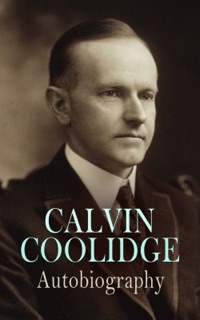 Calvin Coolidge: Autobiography by Calvin Coolidge