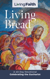 Living Bread - Living Faith