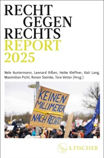 Recht gegen rechts by Nele Austermann, Leonard Ihßen, Heike Kleffner, Kati Lang, Maximilian Pichl, Ronen Steinke & Tore Vetter