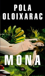Mona by Pola Oloixarac