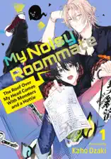 My Noisy Roommate: The Roof Over My Head Comes With Monsters and a Hottie Volume 1