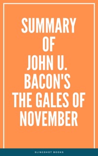 Summary of John U. Bacon's The Gales of November by Slingshot Books