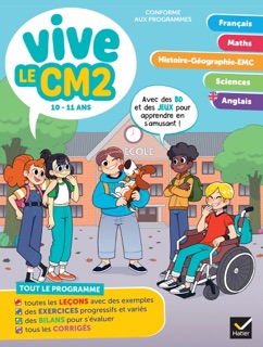 Vive le CM2 - 10 / 11 ans by Evelyne Barge, Albert Cohen, Bénédicte Idiard, Marc Antoine, Richard Minguez, Corinne Touati & Yllya