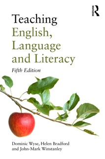 Teaching English, Language and Literacy by Dominic Wyse, Helen Bradford & John-Mark Winstanley
