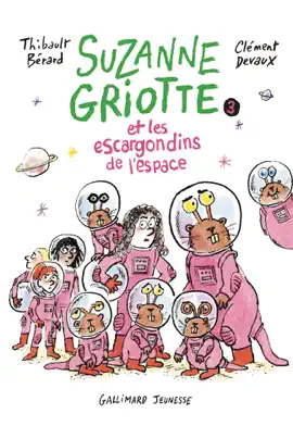 Read: Book Suzanne Griotte (Tome 3) - les escargondins de l'espace