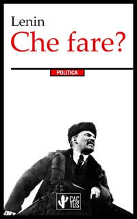 Che fare? by Vladimir Lenin