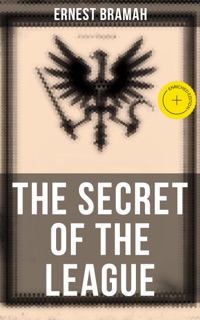 The Secret of the League by Ernest Bramah & Musaicum Press