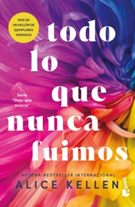 Todo lo que nunca fuimos (All That We Never Were) Let It Be Book 1