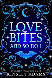 Love Bites And So Do I - Kinsley Adams