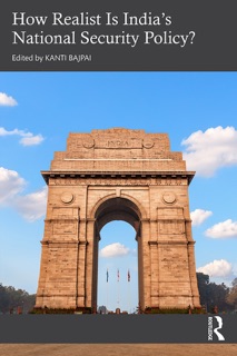 How Realist Is India’s National Security Policy? by Kanti Bajpai