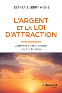L'Argent et la loi de l'attraction by Esther Hicks & Jerry Hicks