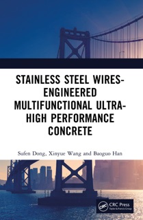 Stainless Steel Wires-Engineered Multifunctional Ultra-High Performance Concrete by Sufen Dong, Xinyue Wang & Baoguo Han