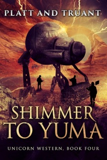 Shimmer to Yuma by Johnny B. Truant & Sean Platt