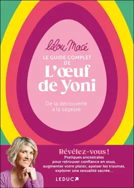 Le Guide complet de l'oeuf de Yoni : De la découverte à la sagesse