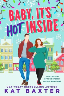 Baby, It's Hot Inside by Kat Baxter