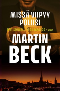 Missä viipyy poliisi by Maj Sjöwall, Per Wahlöö, Kari Jalonen & Marja-Riitta Ritanoro