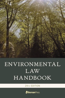Environmental Law Handbook by Kevin A. Ewing, Duke K. McCall III, David R. Case, Marshall Lee Miller, Daniel M. Steinway, Karen J. Nardi, Christopher Bell, Stanley W. Landfair, Austin P. Olney, Thomas Richichi, F. William Brownell, Jessica O. King, John M. Scagnelli, James W. Spensley, Rolf R. von Oppenfeld & Andrew N. Davis