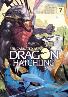 Reincarnated as a Dragon Hatchling (Light Novel) Vol. 7 by Nekoko & NAJI Yanagida