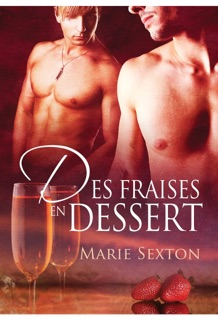 Des fraises en dessert by Marie Sexton