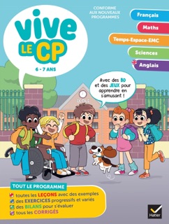 Vive le CP - 6 / 7 ans by Dominique Estève, Lucie Domergue, Muriel Iribarne, Bénédicte Idiard, Marc Antoine, Richard Minguez, Corinne Touati & Yllya