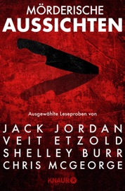 Mörderische Aussichten: Thriller & Krimi bei Droemer Knaur - Jack Jordan, Veit Etzold, Chris McGeorge, Giulia di Fano, Stephen Amidon, Ellery Lloyd & Shelley Burr
