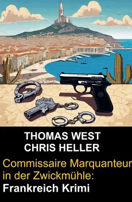 Read: Commissaire Marquanteur in der Zwickmühle: Frankreich Krimi Book