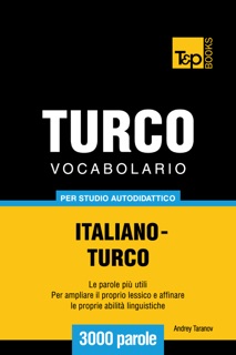 Vocabolario Italiano-Turco per studio autodidattico - 3000 parole by Andrey Taranov
