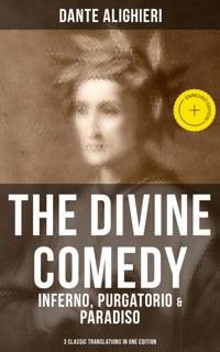 THE DIVINE COMEDY: Inferno, Purgatorio & Paradiso (3 Classic Translations in One Edition) by Dante Alighieri & Musaicum Press