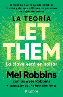 La teoría Let Them. La clave está en soltar (Edición mexicana) by Mel Robbins