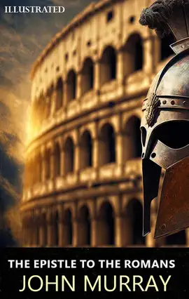 Read: The Epistle to the Romans. Book Illustrated