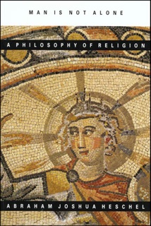 Man Is Not Alone by Abraham J. Heschel