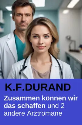 Read: Zusammen können wir Book das schaffen und 2 andere Arztromane