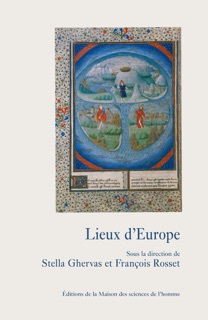 Lieux d’Europe by Krzysztof Pomian, Eric Widmer, Lucian Boia, Wladimir Berelowitch, Denis Bertholet, Sofia Dascalopoulos, Pascal Dethurens, Stella Ghervas, Silvio Guindani, Olga Inkova, Lubor Jílek, Bertrand Lévy, François Rosset, René Sigrist & Luc Weibel