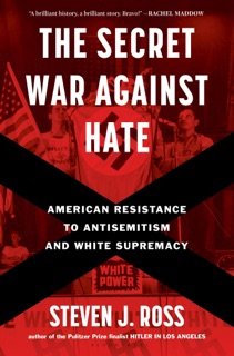The Secret War Against Hate by Steven J. Ross