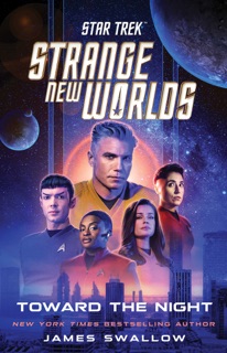 Star Trek: Strange New Worlds: Toward the Night by James Swallow