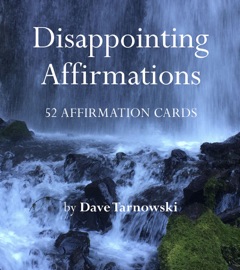 Disappointing Affirmations Deck - Dave Tarnowski