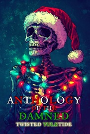Twisted Yuletide - Christopher Schmitz, E.H. Drake, TR Nickel, M.R. James, Megan Mackie, Ivy Ru, Evan Clouse, Jared Bartemeyer, Jeri Shepherd, Kevin J. Anderson, Joshua Pruett, William Douglas O'Connor, John Helfers, Justin Rose & Joe Prosit