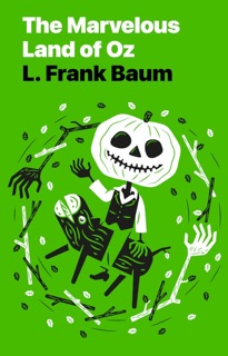 The Marvelous Land of Oz by L. Frank Baum