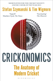 Crickonomics by Stefan Szymanski & Tim Wigmore