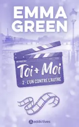 Toi + Moi, Tome 02 : L'un contre l'autre - Nouvelle édition - La suite du film Prime
