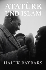 Atatürk und Islam - Haluk Baybars