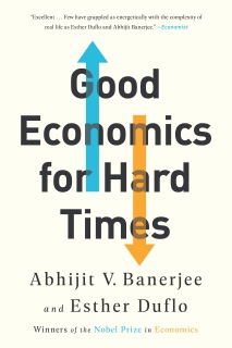 Good Economics for Hard Times by Abhijit V. Banerjee & Esther Duflo