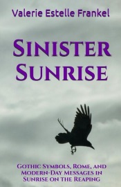 Sinister Sunrise: Gothic Symbols, Rome, and Modern-Day Messages in Sunrise on the Reaping - Valerie Estelle Frankel