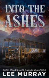 Into the Ashes - Lee Murray