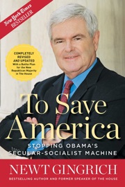 To Save America - Newt Gingrich