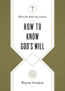 Read: What the Bible Says about How to Know God's Will Book