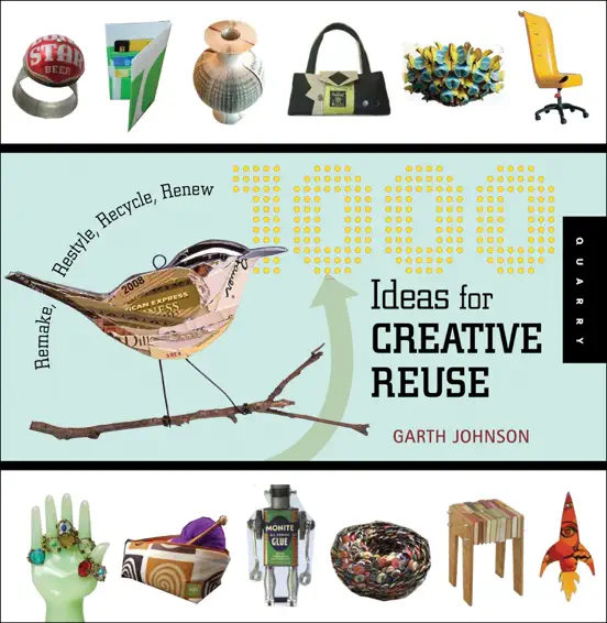 1000 Ideas for Creative Reuse