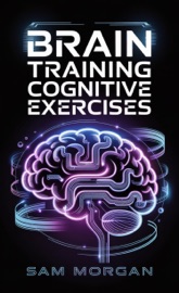 Brain Training Cognitive Exercises - Sam Morgan