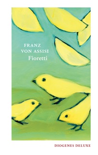 Fioretti by Franz von Assisi, Wolfram von den Steinen & Max Kirschstein