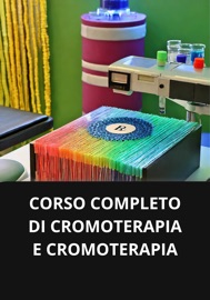 CORSO COMPLETO DI CROMOTERAPIA E CROMOTERAPIA